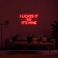 I Licked It So It's Mine Block Letter LED Neon Sign