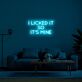 I Licked It So It's Mine Block Letter LED Neon Sign