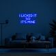 I Licked It So It's Mine Block Letter LED Neon Sign