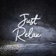 Just Relax Sign Neon Sign for Chill Spaces