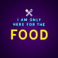 I Am Only Here for the Food with Cutlery LED Neon Sign