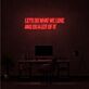 Let’s Do What We Love and Do a Lot of It LED Neon Sign