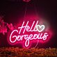 Hello Gorgeous with Heart LED Neon Sign