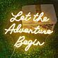 Let the Adventure Begin Script LED Neon Sign