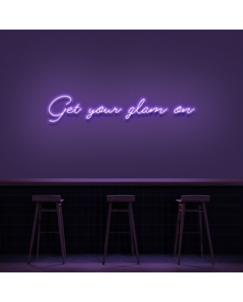 Get Your Glam On Neon Sign (1 Line)