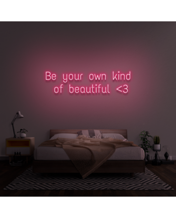 &#39;Be Your Own Kind of Beautiful&#39; Neon Sign