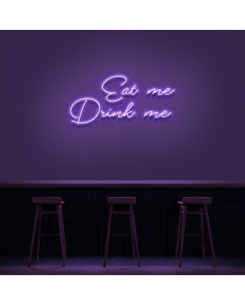 &#39;Eat Me Drink Me&#39; Neon Sign