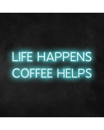 Life Happens Coffee Helps&#39; Neon Sign