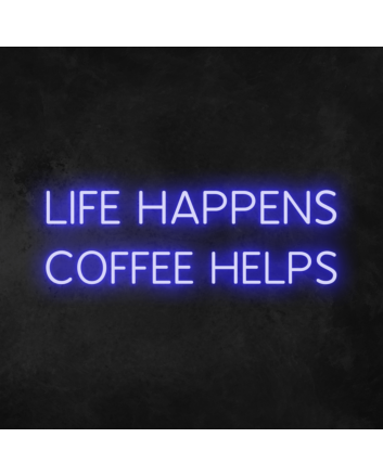 Life Happens Coffee Helps&#39; Neon Sign