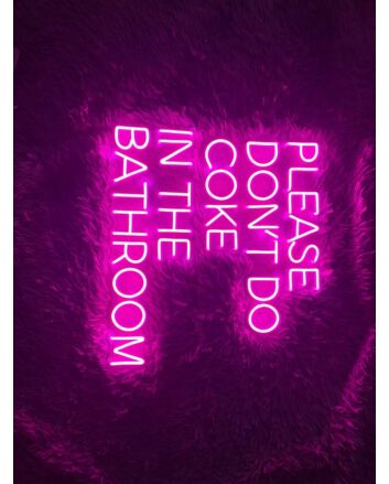 Please Dont Do Coke In The Bathroom Led Neon Sign Custom Text Quote Neon Led Sign