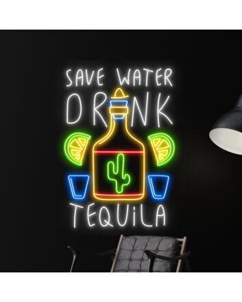 Save Water Drink Tequila Led Neon Sign