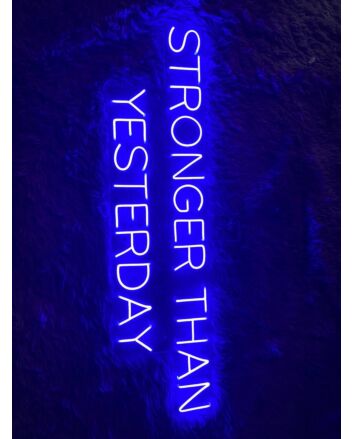 Stronger Than Yesterday Led Neon Sign Custom Text Quote Neon Led Sign