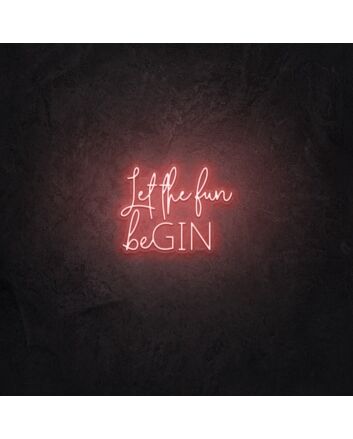 Let the fun beGIN LED Neon Sign