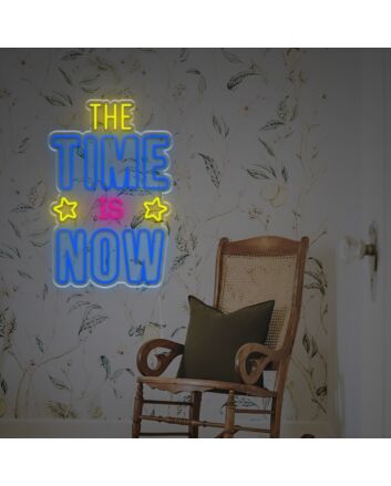The Time Is Now LED Neon Sign