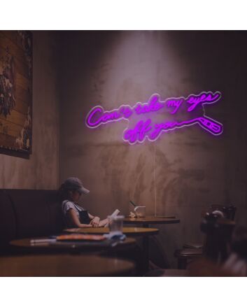 Cant Take My Eyes Off You LED Neon Sign