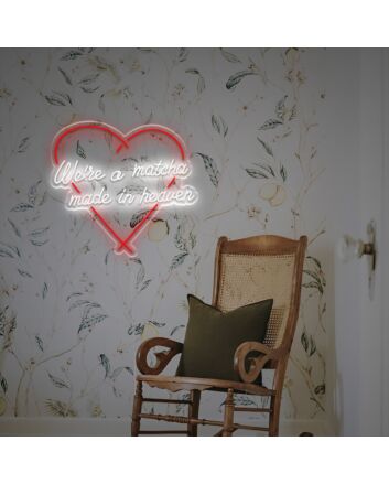 We Are A Metcha Made In Heaven LED Neon Sign