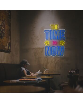 The Time Is Now LED Custom Neon Sign