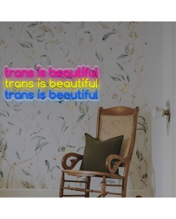 Trans Is Beautiful LED Neon Sign