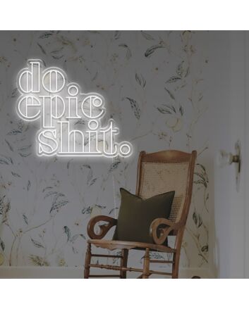 Do Epic Shit LED Neon Sign
