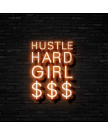 Hustle Hard Girl Neon Sign