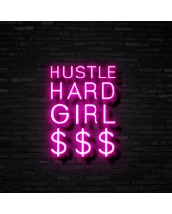 Hustle Hard Girl Neon Sign