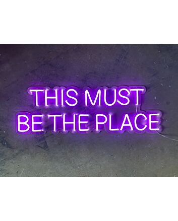 This Must Be The Place Neon Sign