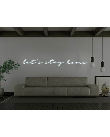 Lets Stay Home Neon Sign