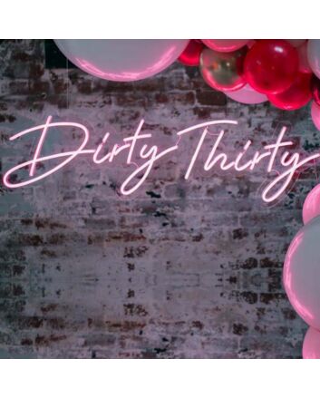 Dirty Thirty Neon Sign