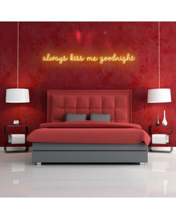 Always Kiss Me Goodnight Neon Sign