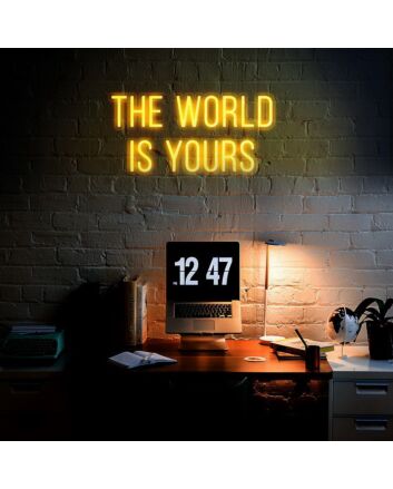 The World Is Yours Neon Sign