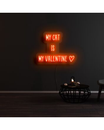 My Cat Is My Valentine Neon Sign