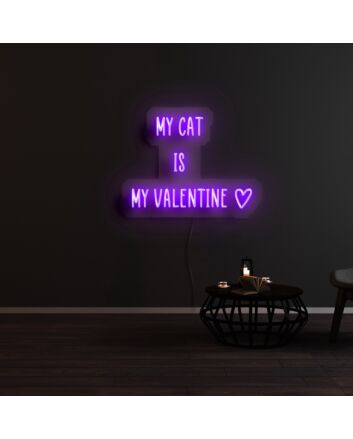 My Cat Is My Valentine Neon Sign