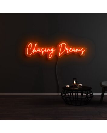 Chasing Dreams Neon Sign
