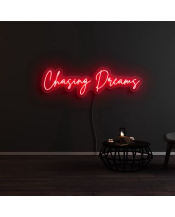 Chasing Dreams Neon Sign