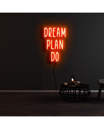 Dream Plan Do Neon Sign