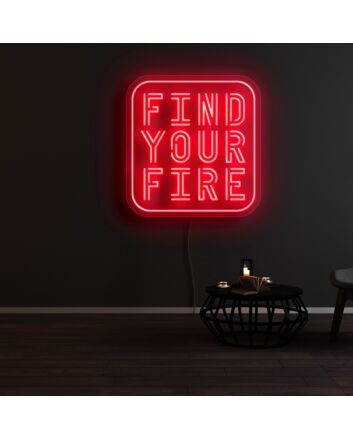 Find Your Fire Neon Sign