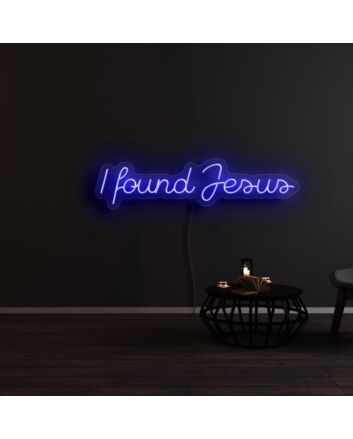I Found Jesus Neon Sign