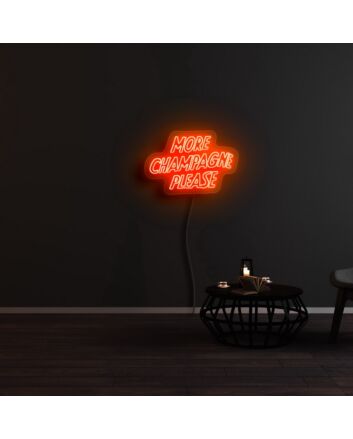 More Champagne Please Neon Sign