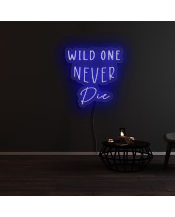 Wild One Never Die Neon Sign