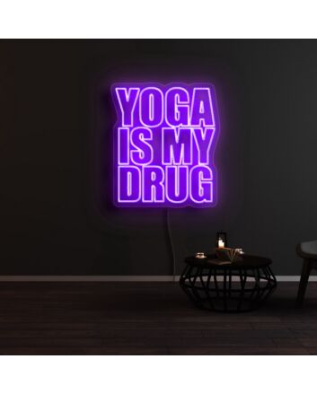 Yoga Is My Drug Neon Sign