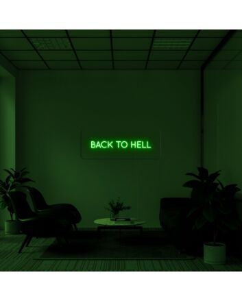 Back To Hell V1 Neon Sign
