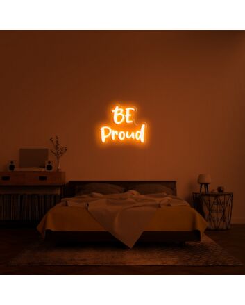 Be Proud Neon Sign