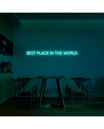 Best Place In The World Neon Sign