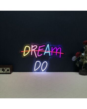 Dream Do Neon Sign