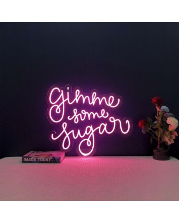 Gimme Some Sugar V1 Neon Sign