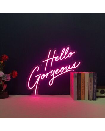 Hello Gorgeous Neon Sign