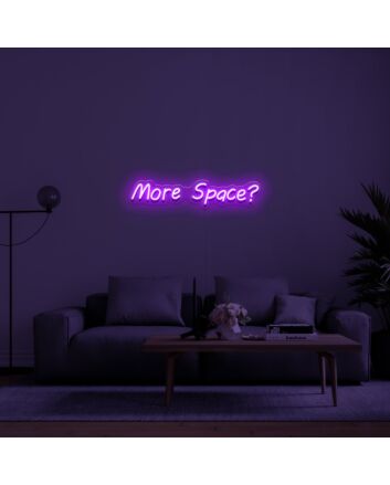 More Space Neon Sign