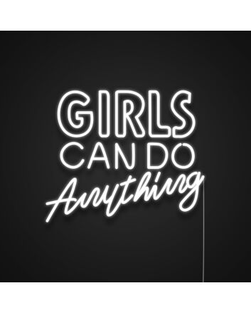 Girls Can Do Anything Neon Sign