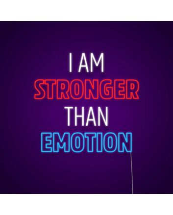 I Am Stronger Than Emotion Neon Sign