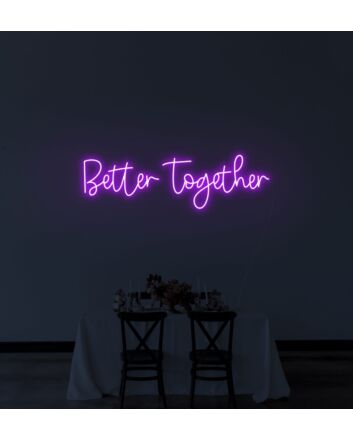 Better Together Neon Sign